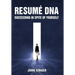 Resume DNA: Succeeding in Spite of Yourself