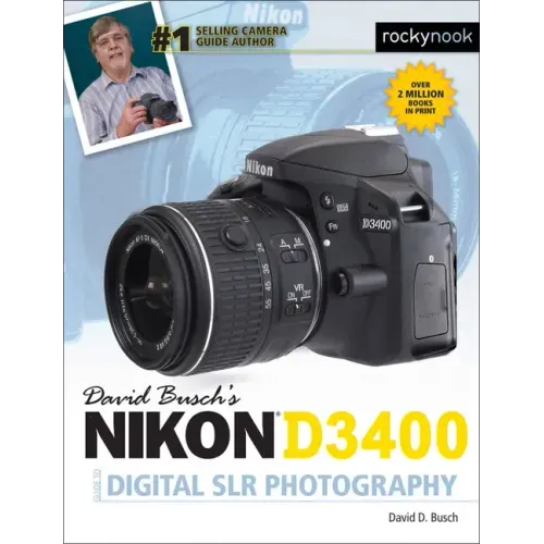 David Busch's Nikon D3400 Guide to Digital Slr Photography