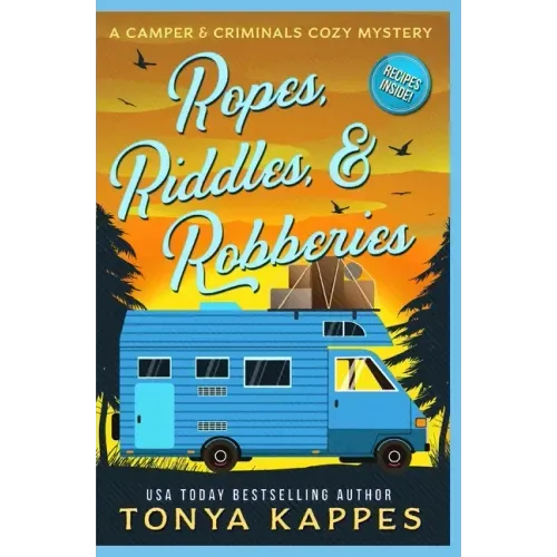 Ropes, Riddles, & Robberies: A Camper and Criminals Cozy Mystery Book 15