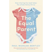 The Equal Parent: How sharing the load helps the whole family thrive