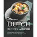 Traditional Dutch Recipes to Explore in Your Home: Cooking Traditional Dutch Foods Made Easy