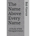 The Name Above Every Name: A Study of the Tetragrammaton
