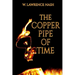 The Copper Pipe of Time