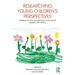 Researching Young Children's Perspectives: Debating the Ethics and Dilemmas of Educational Research with Children