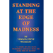 Standing at the Edge of Madness