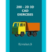 200 - 2D 3D CAD Exercises: A Collection from Volumes 1, 2 & 3.