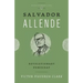 Salvador Allende: Revolutionary Democrat