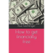 How to get financially free