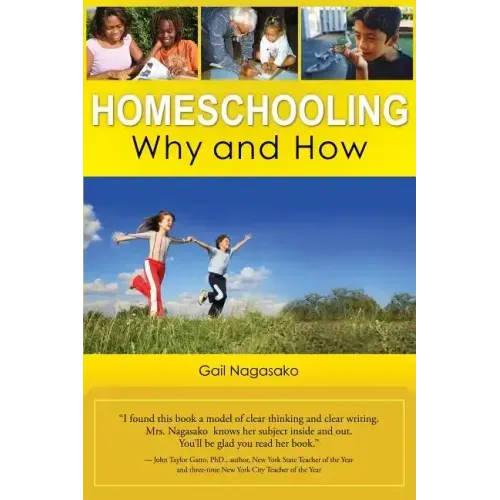 Homeschooling: Why and How