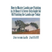 How to Master Landscape Painting in 24 Hours!: A Seven-Step Guide for Oil Painting the Landscape Today