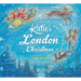 Katie: Katie's London Christmas