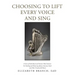 Choosing to Lift Every Voice and Sing: A Series of Faith-Based and Patriotic Mini-Seminars for Teaching and Mentoring African American Youth (And Thei