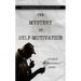 The Mystery of Self-Motivation