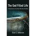 The God Filled Life: A Study Based on The Book, What Does God Want?