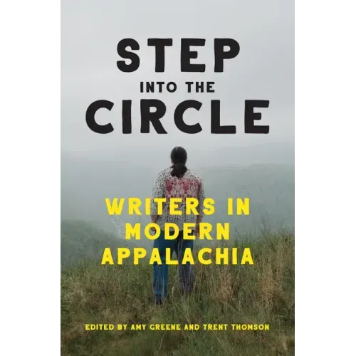 Step Into the Circle: Writers in Modern Appalachia
