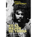 YO EL MEJOR DE TODOS. Mito y Realidad del Che Guevara