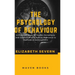 The Psychology of Behaviour A Practical Study of Human Personality and Conduct With a Special Reference to Methods of Development