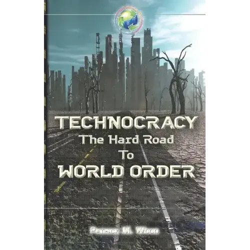 Technocracy: The Hard Road to World Order