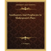 Soothsayers and Prophecies in Shakespeare's Plays