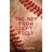 The Boy from Left Field