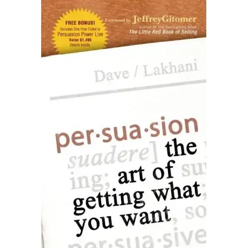 Persuasion: The Art of Getting What You Want