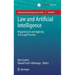 Law and Artificial Intelligence: Regulating AI and Applying AI in Legal Practice