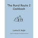 The Rural Route 2 Cookbook: Tried and True Recipes from Wisconsin Farm Country