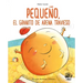 Pequeño, El Granito de Arena Travieso