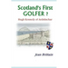 Scotland's First GOLFER? - Hugh Kennedy of Ardstinchar