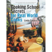 Cooking School Secrets for Real World Cooks: Second Edition