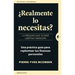 Realmente Lo Necesitas?: La Pregunta Que Te Dara Libertad Financiera = Do You Really Need It?