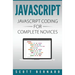 Javascript: Javascript Coding For Complete Novices
