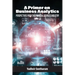 A Primer on Business Analytics: Perspectives from the Financial Services Industry