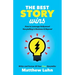 The Best Story Wins: How to Leverage Hollywood Storytelling in Business and Beyond