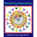 Relaxing Mandalas: Adult Coloring Book
