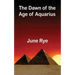 The Dawn of the Age of Aquarius