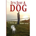 It's Just A Dog