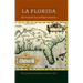 La Florida: Five Hundred Years of Hispanic Presence