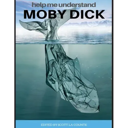 Help Me Understand Moby Dick!: Includes Summary of Book and Abridged Version