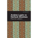 Arsene Lupin Vs Herlock Sholmes
