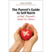 The Parent's Guide to Self-Harm: What Parents Need to Know