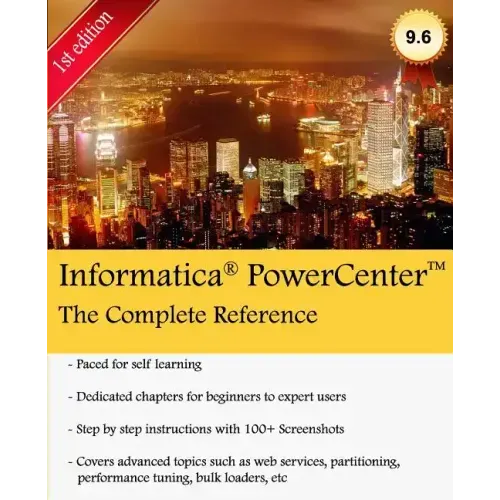Informatica PowerCenter - The Complete Reference: The one-stop guide for all Informatica Developers