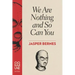 We Are Nothing and So Can You