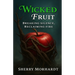Wicked Fruit: Breaking Silence, Reclaiming Fire