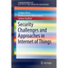 Security Challenges and Approaches in Internet of Things