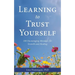 Learning to Trust Yourself: 100 Encouraging Messages for Growth and Healing