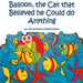 Balloon, the Cat that Believed he Could do Anything -A Law of Attraction Kids Book: An Attractwins Children's Book