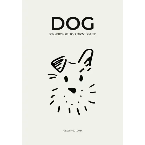 Dog: Stories of Dog Ownership