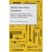 Build Your Own Furniture - 30 Easy to Follow Step by Step Plans to Construct Stools, Chests, Cabinets and Much More