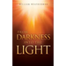 From Darkness Into The Light!